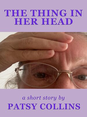 cover image of The Thing In Her Head
